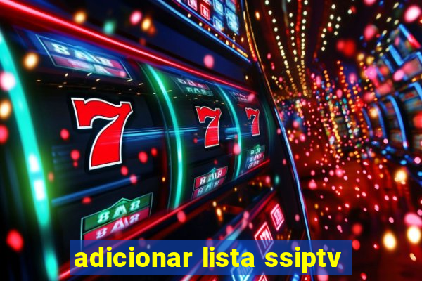 adicionar lista ssiptv